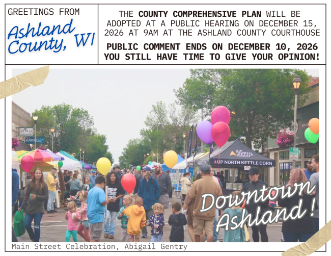 Photo by Abigail Gentry showing people and balloons in downtown Ashland during a celebration. "Greetings From Ashland County, WI" is written at the top along with information about the Comprehensive plan (included in body of webpage)