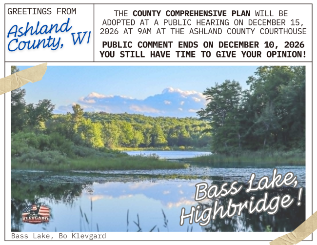 Photo by Bo Klevgard showing a blue sky, blue lake, surrounded by green trees. "Greetings From Ashland County, WI" is written at the top along with information about the Comprehensive plan (included in body of webpage)